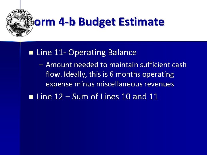 Form 4 -b Budget Estimate n Line 11 - Operating Balance – Amount needed