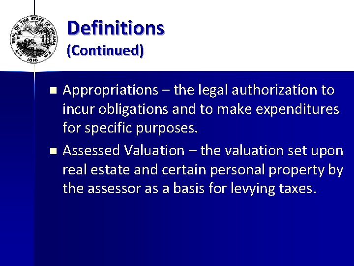 Definitions (Continued) Appropriations – the legal authorization to incur obligations and to make expenditures