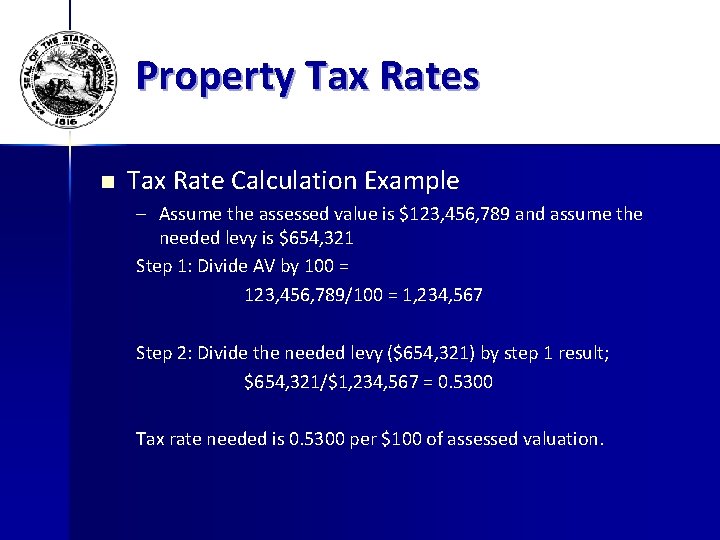 Property Tax Rates n Tax Rate Calculation Example – Assume the assessed value is