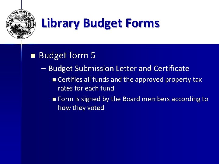 Library Budget Forms n Budget form 5 – Budget Submission Letter and Certificate n