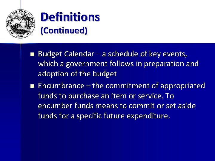 Definitions (Continued) n n Budget Calendar – a schedule of key events, which a