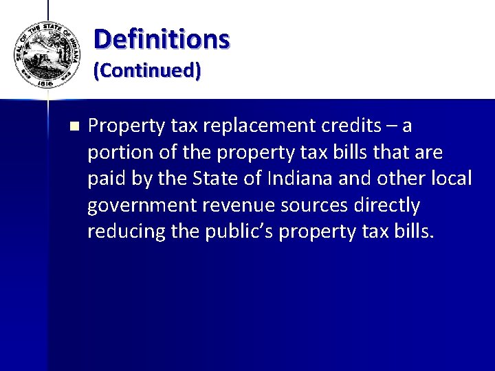 Definitions (Continued) n Property tax replacement credits – a portion of the property tax
