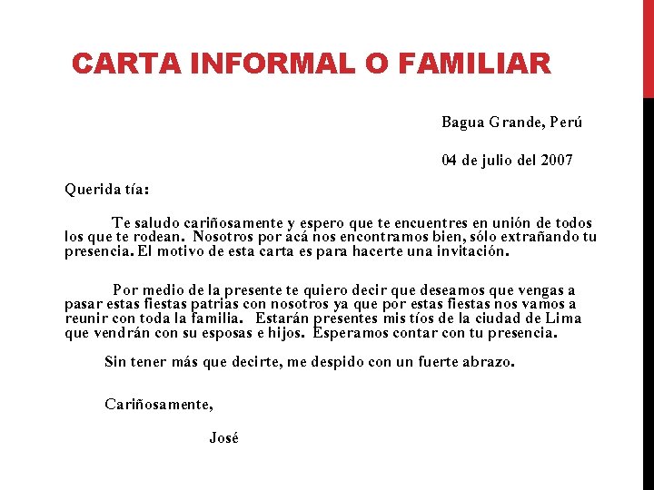 CARTA INFORMAL O FAMILIAR Bagua Grande, Perú 04 de julio del 2007 Querida tía: