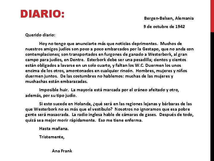 DIARIO: Bergen-Belsen, Alemania 9 de octubre de 1942 Querido diario: Hoy no tengo que