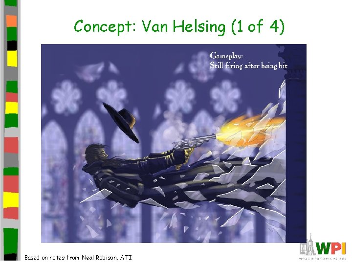 Concept: Van Helsing (1 of 4) Based on notes from Neal Robison, ATI  Concept: Van Helsing (1 of 4) Based on notes from Neal Robison, ATI