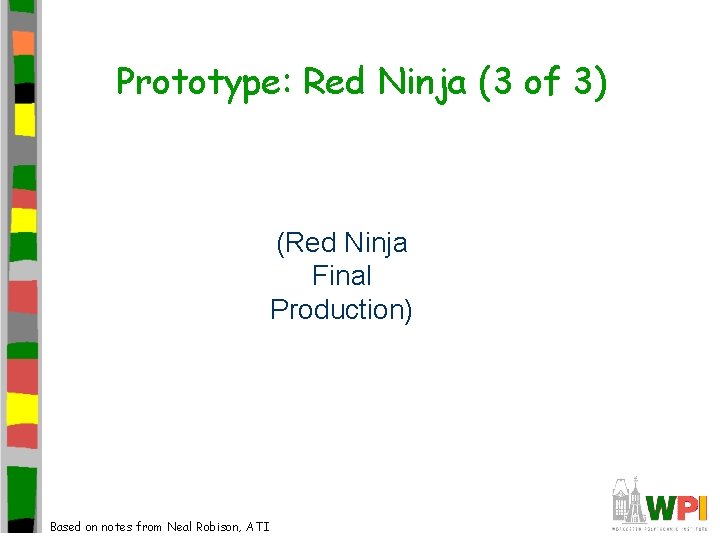 Prototype: Red Ninja (3 of 3) (Red Ninja Final Production) Based on notes from Prototype: Red Ninja (3 of 3) (Red Ninja Final Production) Based on notes from