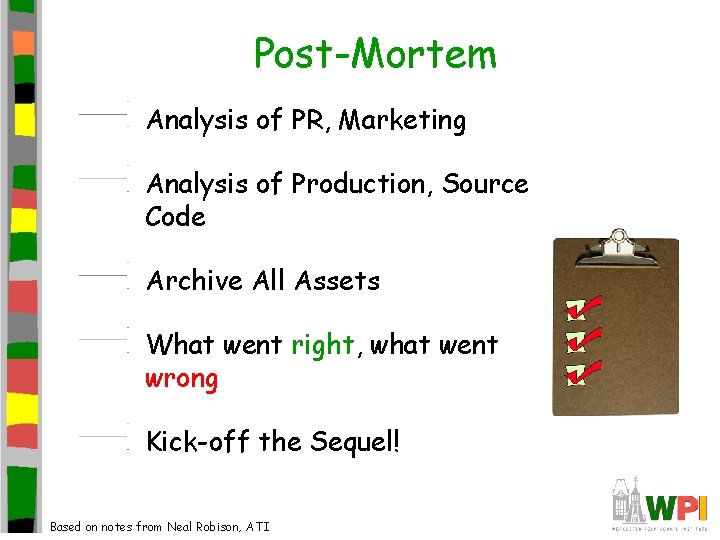 Post-Mortem Analysis of PR, Marketing Analysis of Production, Source Code Archive All Assets What Post-Mortem Analysis of PR, Marketing Analysis of Production, Source Code Archive All Assets What