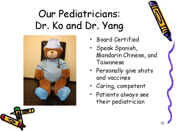 Our Pediatricians: Dr. Ko and Dr. Yang • Board Certified • Speak Spanish, Mandarin