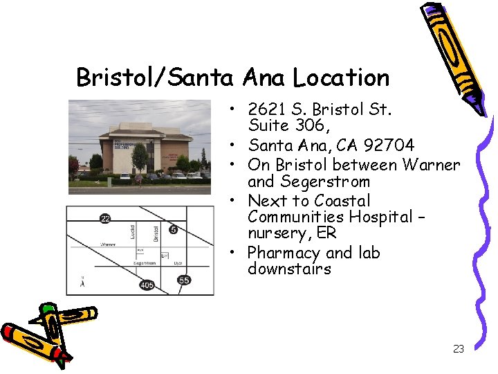 Bristol/Santa Ana Location • 2621 S. Bristol St. Suite 306, • Santa Ana, CA