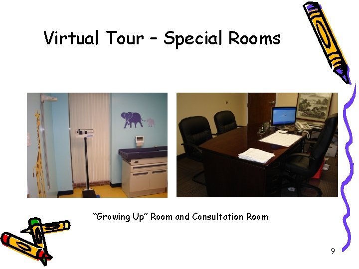 Virtual Tour – Special Rooms “Growing Up” Room and Consultation Room 9 