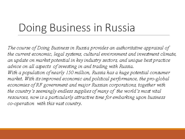 Doing Business in Russia The course of Doing Business in Russia provides an authoritative