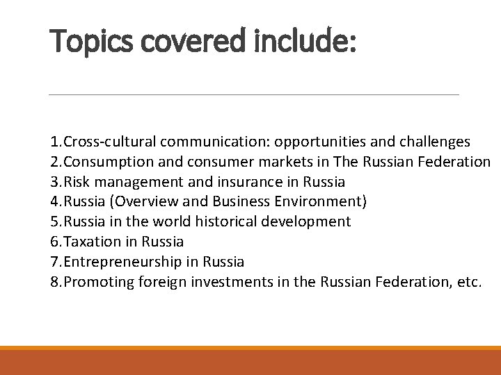 Topics covered include: 1. Cross-cultural communication: opportunities and challenges 2. Consumption and consumer markets