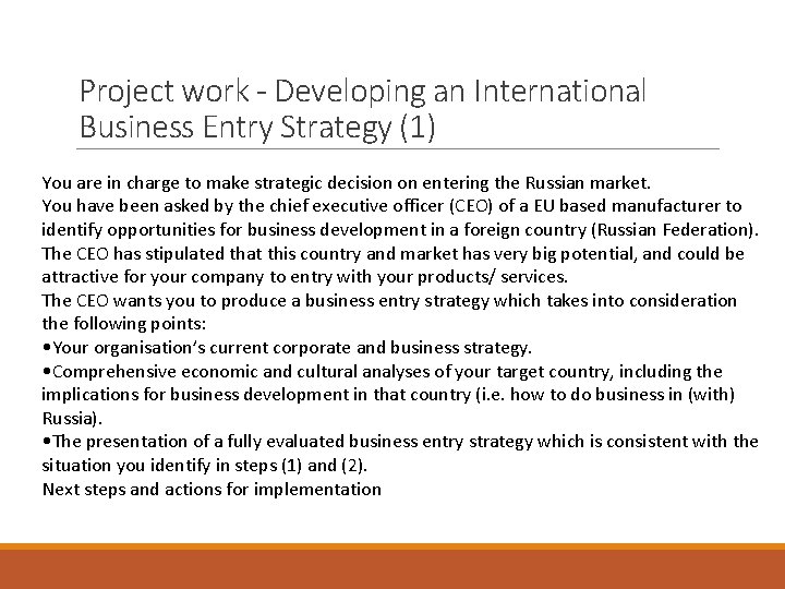 Project work - Developing an International Business Entry Strategy (1) You are in charge
