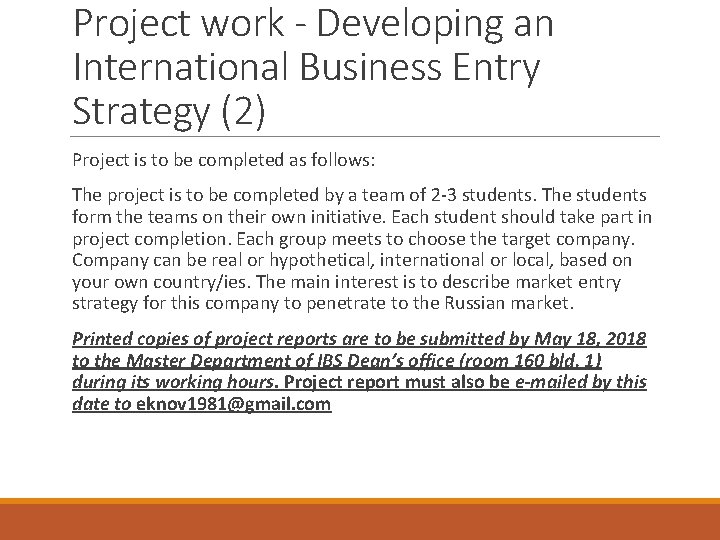 Project work - Developing an International Business Entry Strategy (2) Project is to be