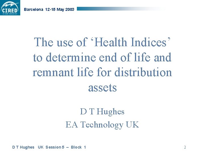 Barcelona 12 -15 May 2003 The use of ‘Health Indices’ to determine end of