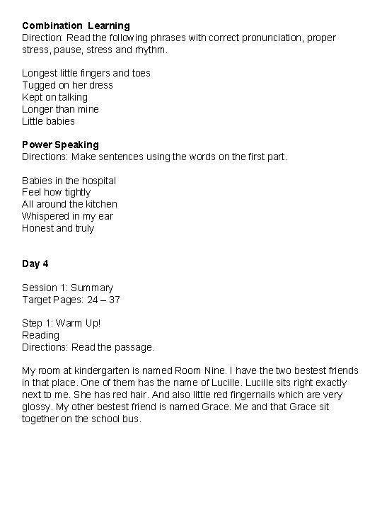 Combination Learning Direction: Read the following phrases with correct pronunciation, proper stress, pause, stress