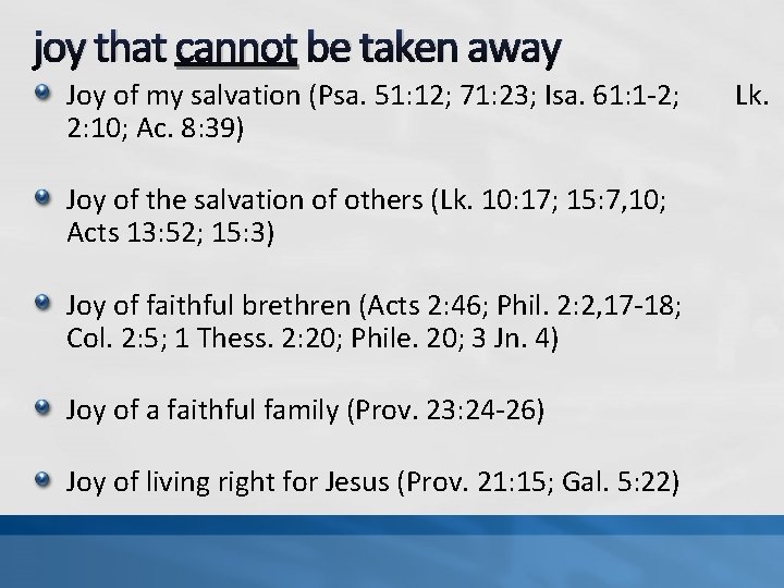 joy that cannot be taken away Joy of my salvation (Psa. 51: 12; 71: