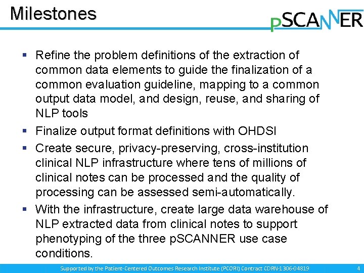 Milestones § Refine the problem definitions of the extraction of common data elements to