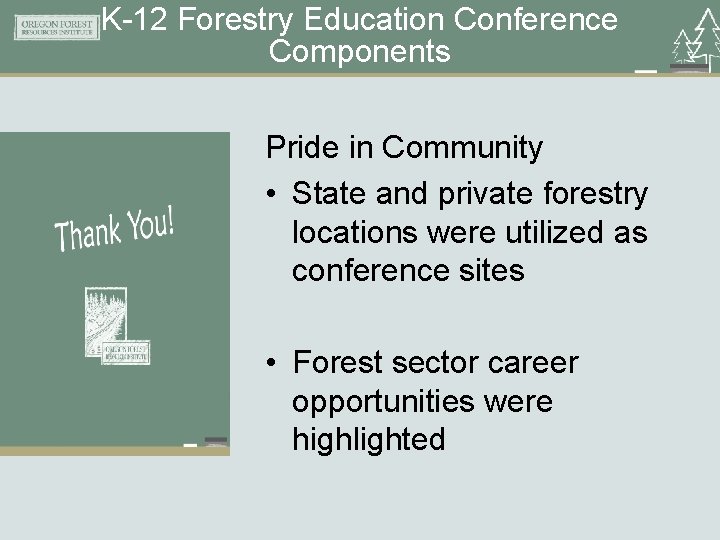 K-12 Forestry Education Conference Components Pride in Community • State and private forestry locations