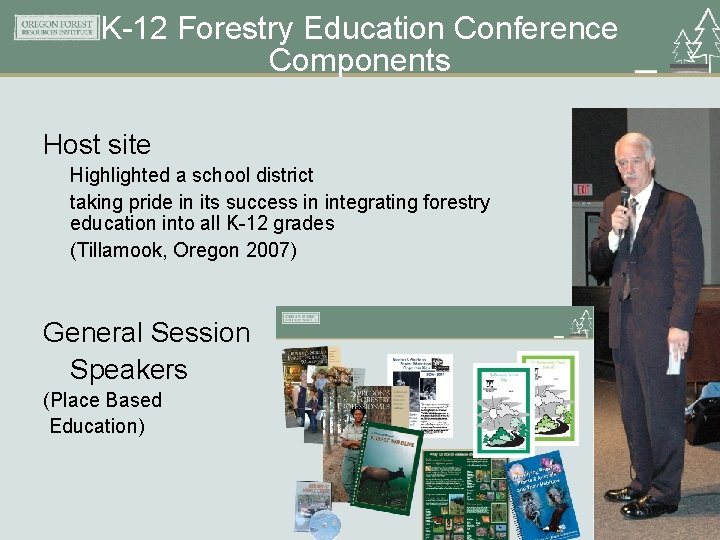 K-12 Forestry Education Conference Components Host site Highlighted a school district taking pride in