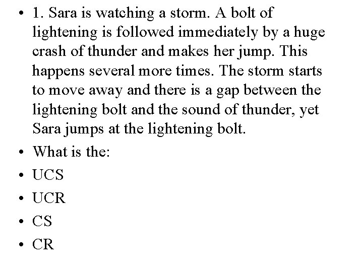  • 1. Sara is watching a storm. A bolt of lightening is followed