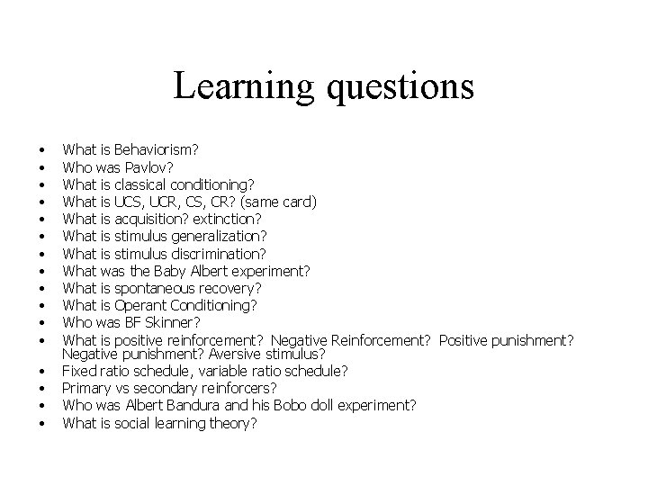 Learning questions • • • • What is Behaviorism? Who was Pavlov? What is