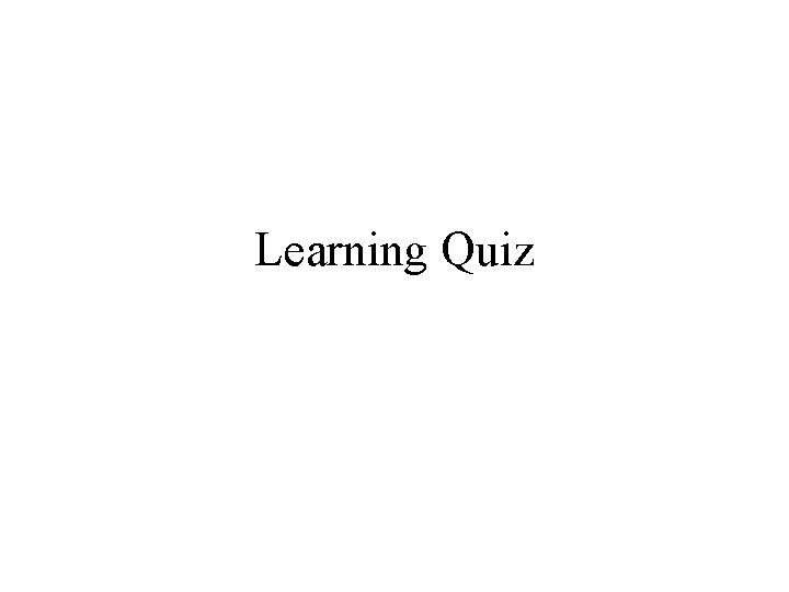 Learning Quiz 