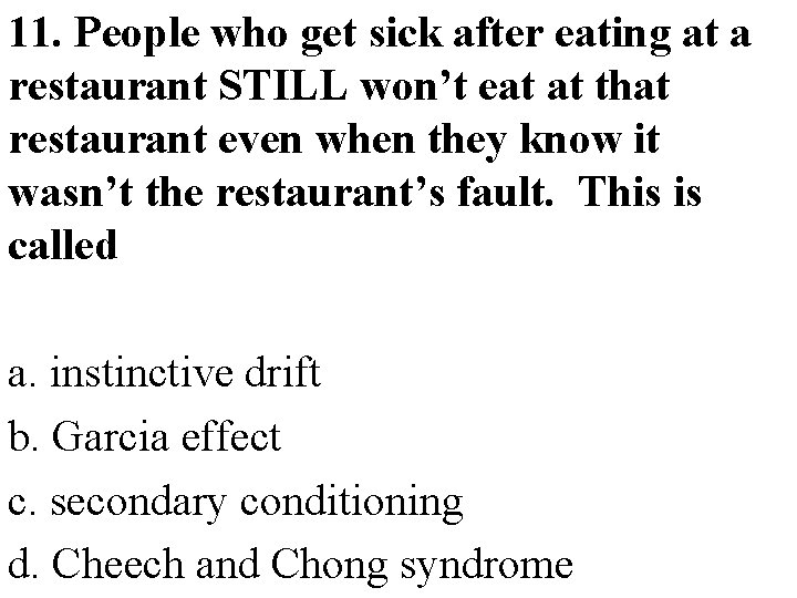 11. People who get sick after eating at a restaurant STILL won’t eat at