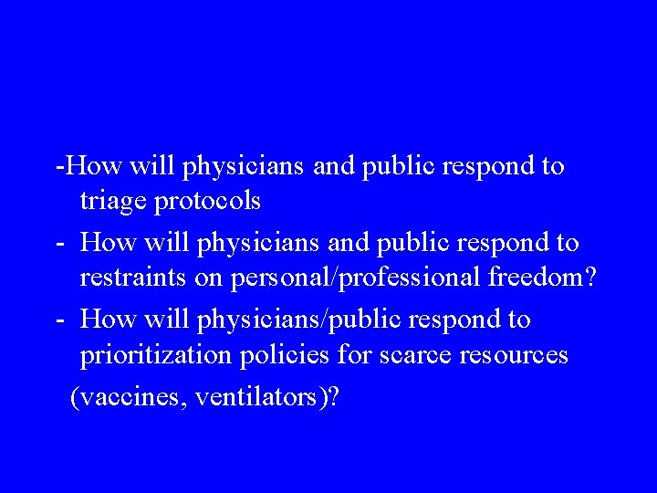 -How will physicians and public respond to triage protocols - How will physicians and