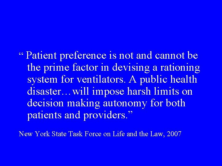 “ Patient preference is not and cannot be the prime factor in devising a