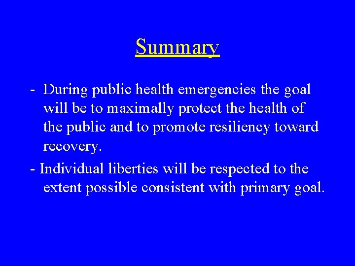 Summary - During public health emergencies the goal will be to maximally protect the