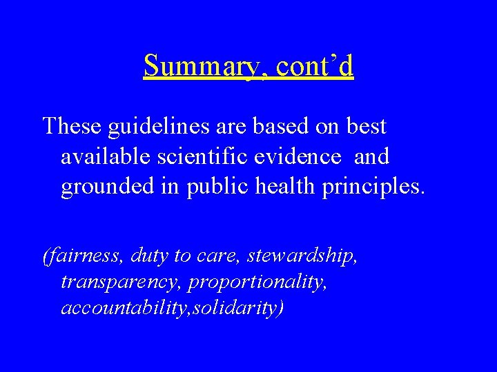 Summary, cont’d These guidelines are based on best available scientific evidence and grounded in