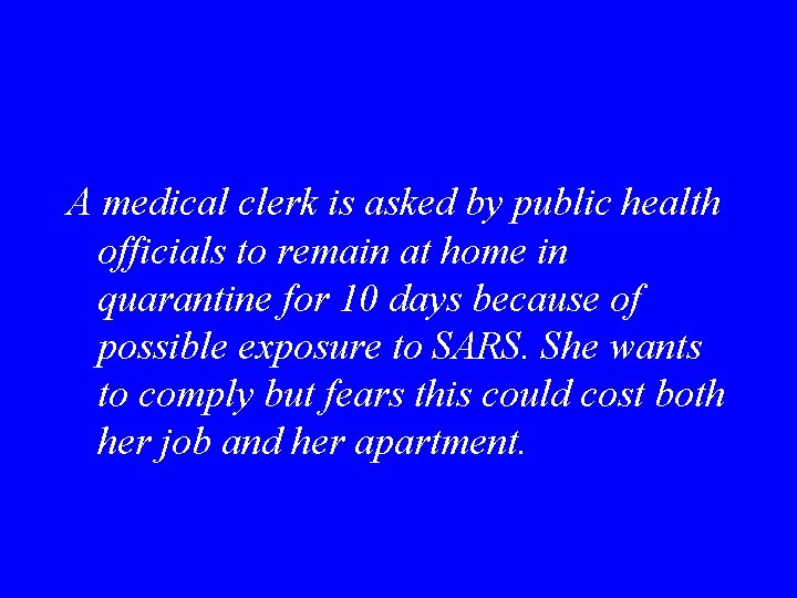 A medical clerk is asked by public health officials to remain at home in