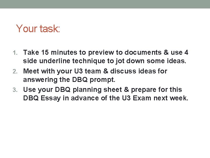 Your task: 1. Take 15 minutes to preview to documents & use 4 side