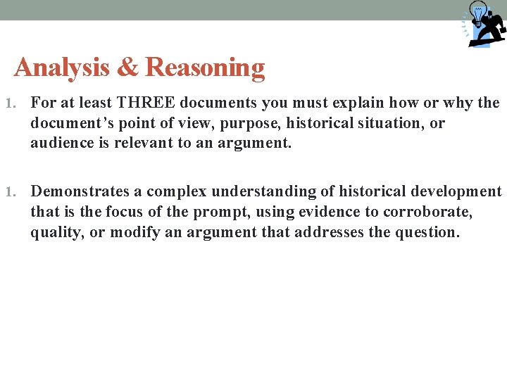 Analysis & Reasoning 1. For at least THREE documents you must explain how or