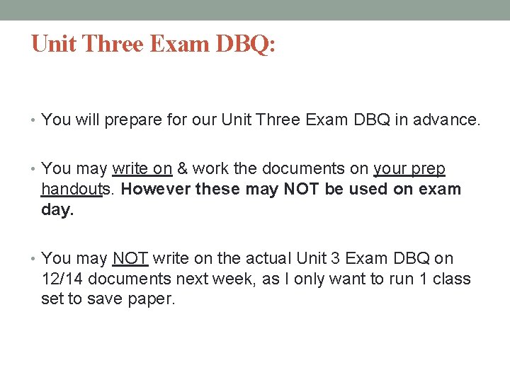 Unit Three Exam DBQ: • You will prepare for our Unit Three Exam DBQ