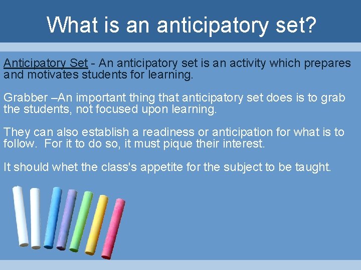 What is an anticipatory set? Anticipatory Set - An anticipatory set is an activity