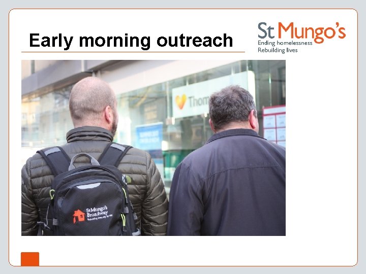 Early morning outreach 