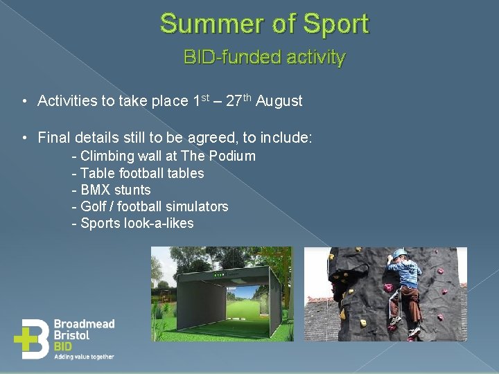 Summer of Sport BID-funded activity • Activities to take place 1 st – 27