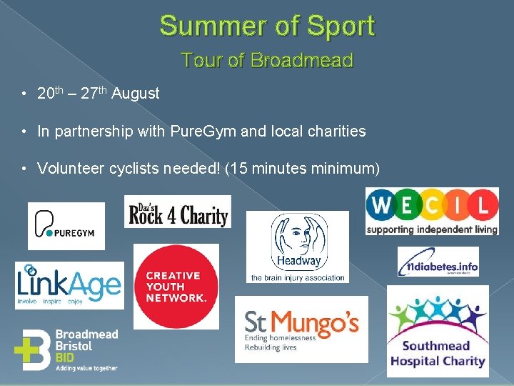 Summer of Sport Tour of Broadmead • 20 th – 27 th August •