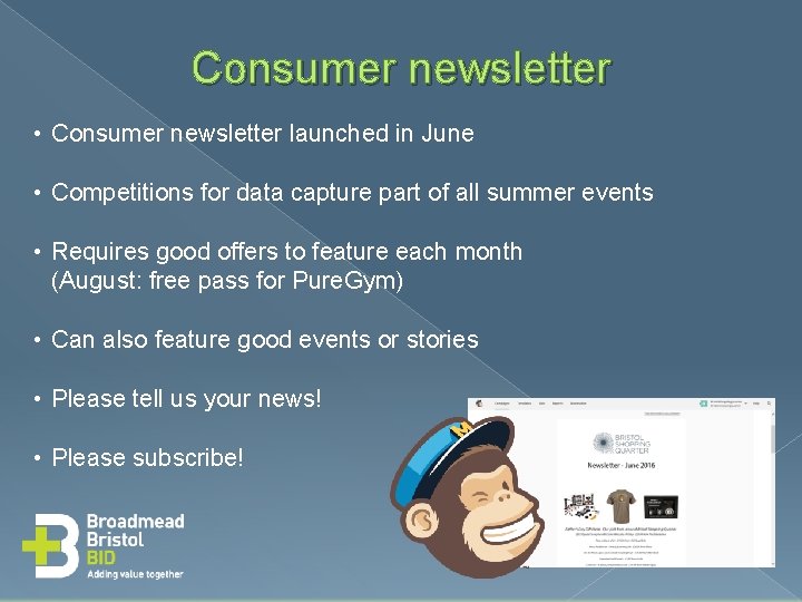 Consumer newsletter • Consumer newsletter launched in June • Competitions for data capture part