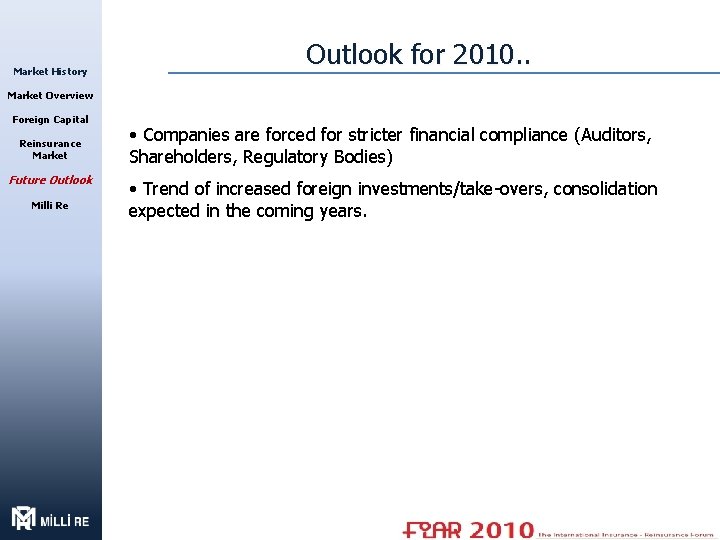 Market History Outlook for 2010. . Market Overview Foreign Capital Reinsurance Market Future Outlook