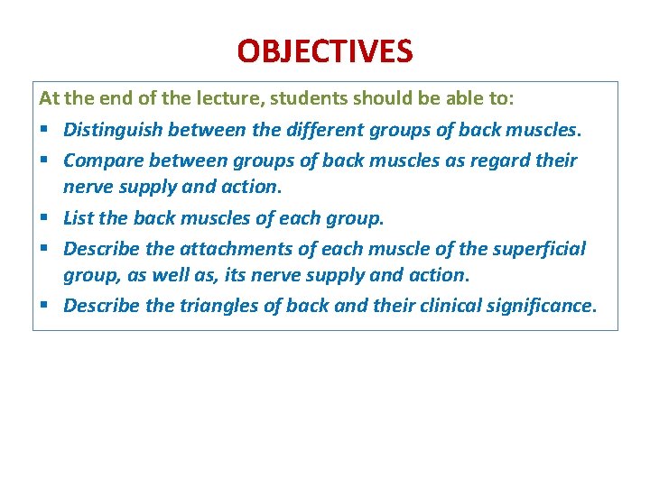 OBJECTIVES At the end of the lecture, students should be able to: § Distinguish