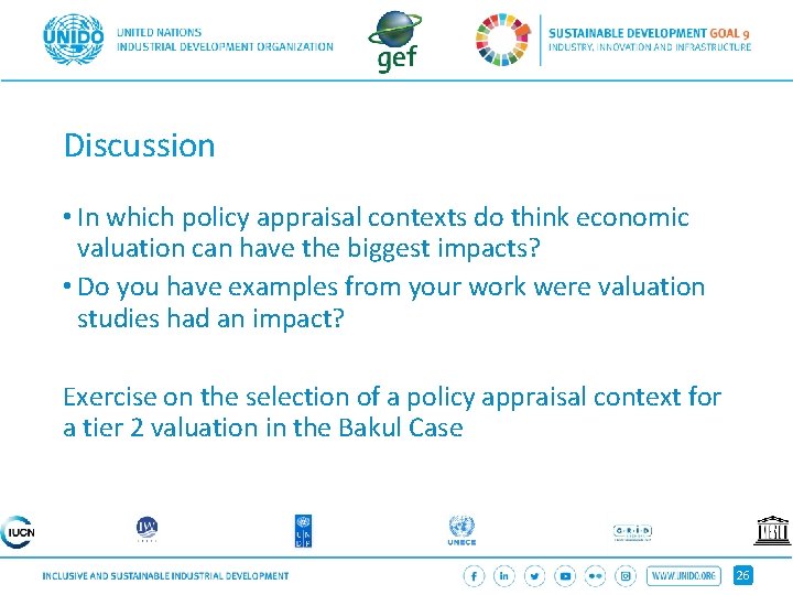 Discussion • In which policy appraisal contexts do think economic valuation can have the