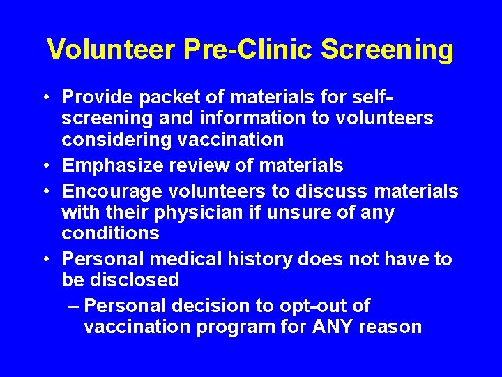 Volunteer Pre-Clinic Screening • Provide packet of materials for selfscreening and information to volunteers
