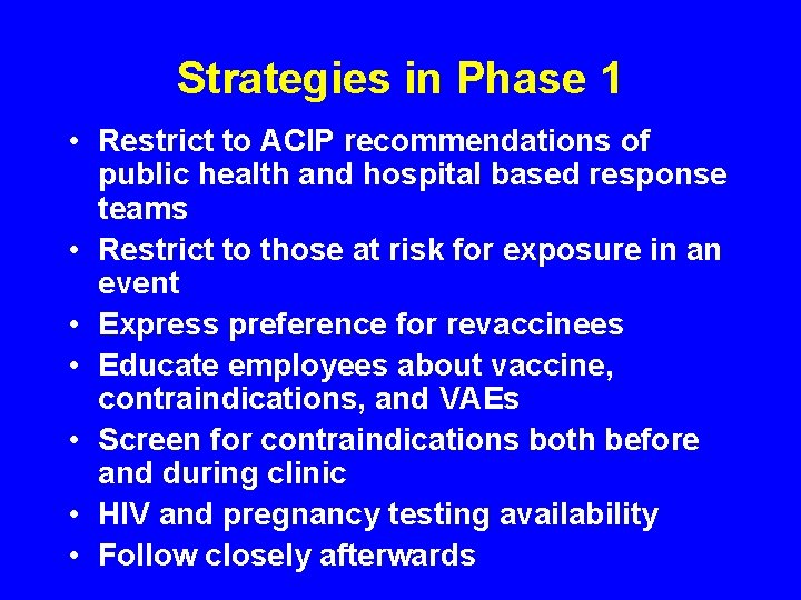 Strategies in Phase 1 • Restrict to ACIP recommendations of public health and hospital