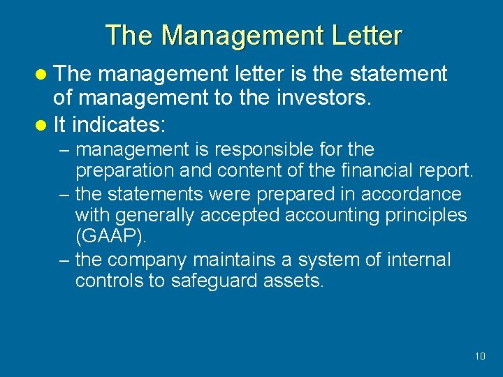 The Management Letter l The management letter is the statement of management to the