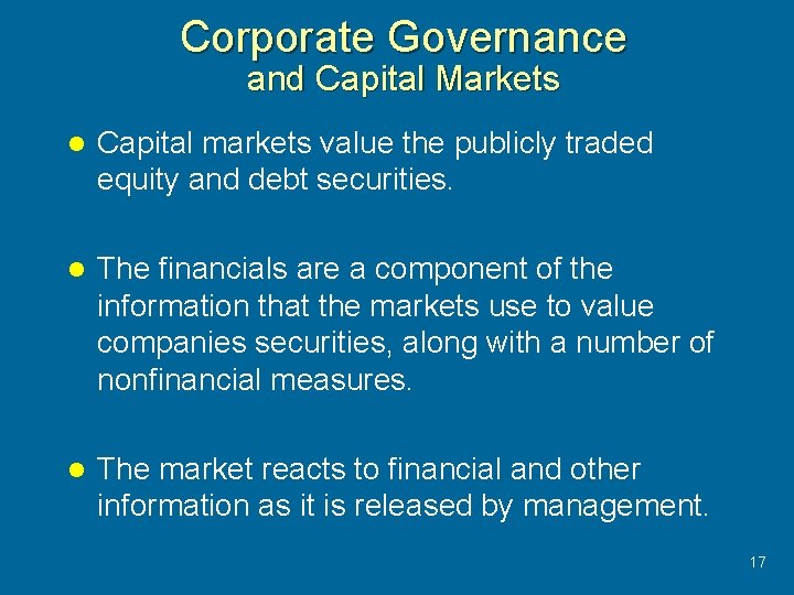 Corporate Governance and Capital Markets l Capital markets value the publicly traded equity and
