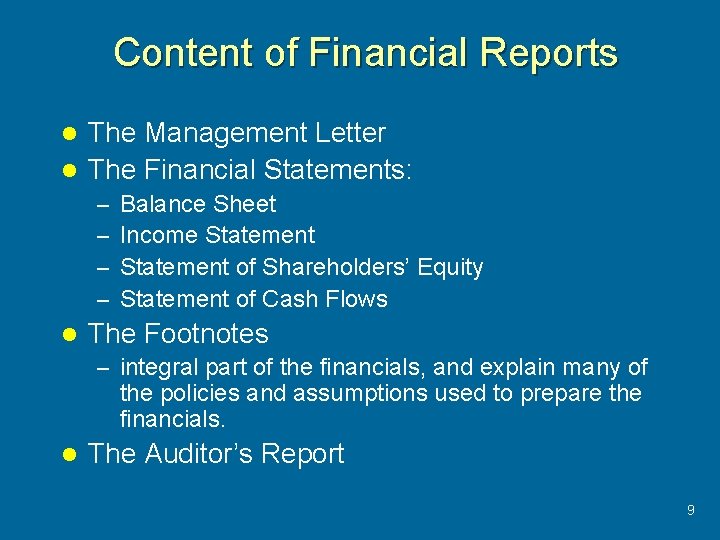 Content of Financial Reports The Management Letter l The Financial Statements: l – –