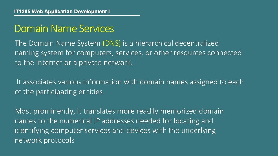 IT 1305 Web Application Development I Domain Name Services The Domain Name System (DNS)